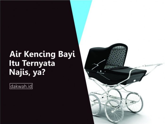 Air Kencing Bayi itu Ternyata Najis, ya? - Dakwah.ID Air Kencing Bayi itu Ternyata Najis, ya? - Dakwah.ID