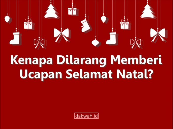 Kenapa Dilarang Memberi Ucapan Selamat Natal? - Dakwah.ID