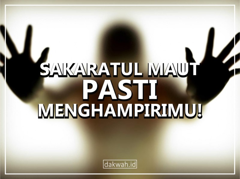 Sakaratul Maut Pasti Menghampirimu