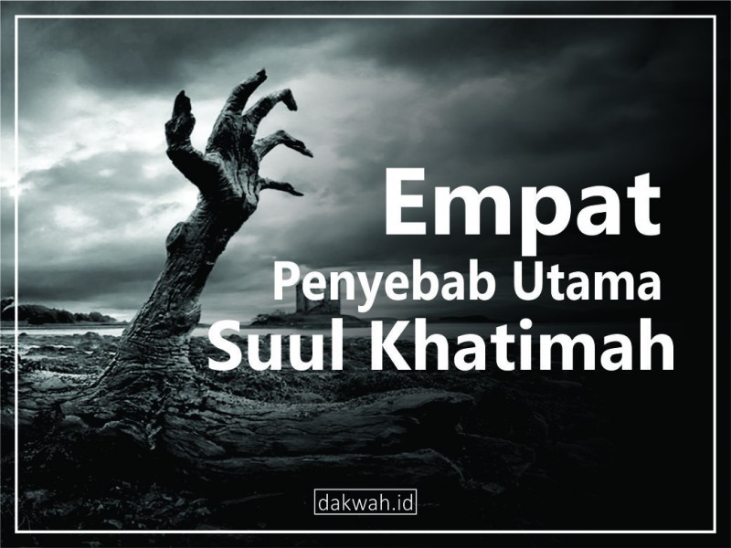 empat penyebab utama suul khatimah