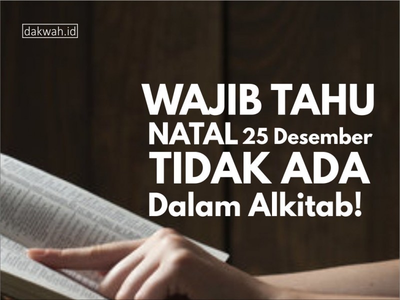 Natal 25 Desember Tidak Ada Dalam Alkitab