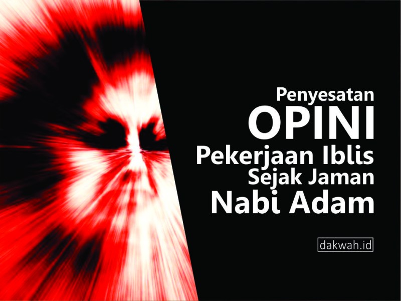 Penyesatan opini pekerjaan Iblis Sejak Jaman Nabi Adam