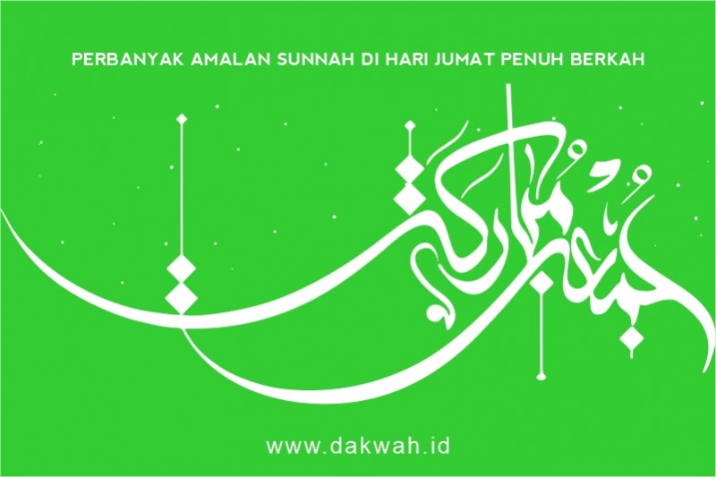 9 Sunnah Rasulullah shallallahu alaihi wasallam di Hari Jumat-dakwah.id