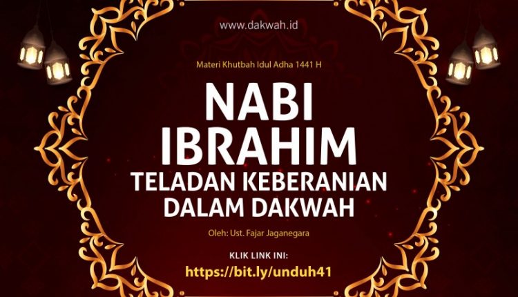 materi khutbah idul adha nabi ibrahim teladan keberanian dakwah.id