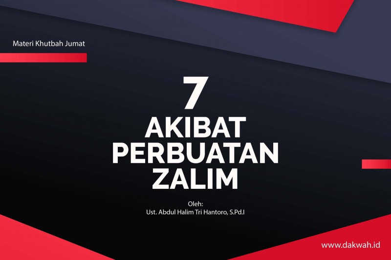 Materi khutbah jumat 7 akibat perbuatan zalim-dakwah.id