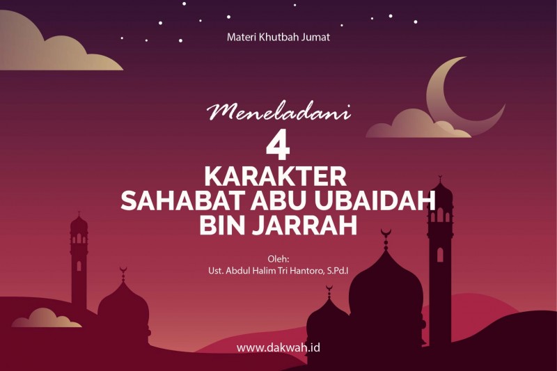 materi khutbah jumat meneladani karakter Abu Ubaidah bin Jarrah-dakwah.id
